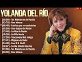 yolanda del río mix Éxitos ~ lo mas nuevo 2024 ~ lo mejor canciones