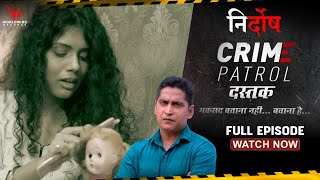 Nirdosh | निर्दोष | Crime Patrol Dastak | Full Episode | #crime