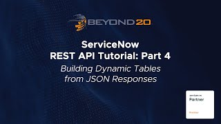 ServiceNow Rest API Tutorial Pt. 4: Building Dynamic Tables from JSON Responses