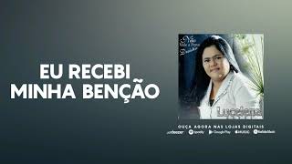 Eu Recebi Minha Benção - Lucelena Alves (Official Audio)