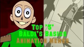 Top '5' Baldi's Basics Animation Memes.