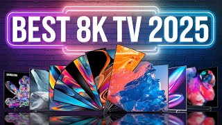 Best 8K TV 2025 [don’t buy one before watching this]