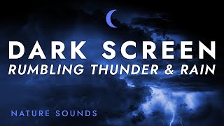 Rumbling Thunder and Rain Sounds for Sleeping - Black Screen | Stress Relief for Relaxing Sleep