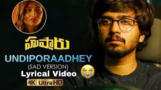 Undiporaadhey Sad Version Lyrical Song | Hushaaru Latest Telugu Movie Songs | #Undiporaadhey Sad |