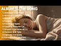 Full album slow song | lagu barat pengantar tidur hits populer 2024 #music #trending