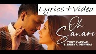 OH SANAM (Lyrics + Video) - Tony Kakkar & Shreya Ghoshal | Hiba Nawab | Anshul Garg | Satti Dhillon