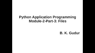 Python Application Programming-Module 2:Part 3 - Files