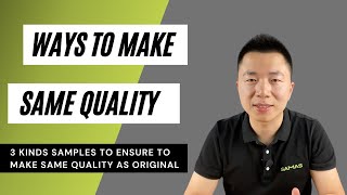 How to make same quality items as customer's original sample？