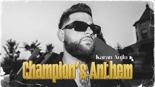 Champions Anthem  Karan Aujla | Ikky | Latest Punjabi Songs 2023
