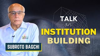 Subroto Bagchi on Institution Building - Foundation Day Lecture at ASBM University