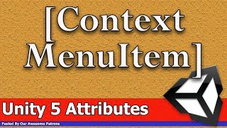 Unity Attribute - [ContextMenuItem]