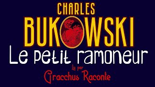 Bukowski - Nouvelle - Le petit ramoneur