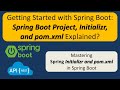 Getting Started with Spring Boot: Spring Boot Project, Initializr, and pom.xml Explained