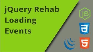 jQuery Rehab - Loading Events - Episode 2