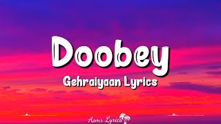 Doobey (Lyrics) | Gehraiyaan | Deepika Padukone, Siddhant, Lothika