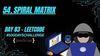 Spiral Matrix | Matrix Traversal Simulation | JavaScript | LeetCode 54
