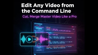 How to use FFMPEG to edit Any video from the Command Line (FFmpeg Quick Start)