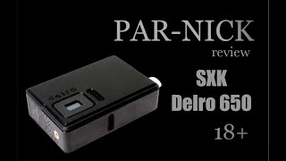 DELRO 650 sxk, PAR-NICK review 18+