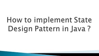 How to implement State Design Pattern in Java ?