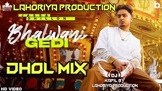 Bhalwani Gedi Dhol Remix Jassa Dhillon Lahoriya Production New Punjabi Song 2021 Bhalwani Gedi Remix