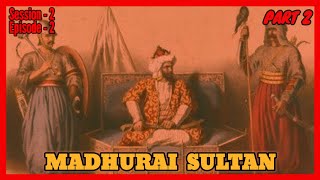 Unknown history of Sultan | மதுரை சுல்தான் பற்றி தெரியாத உண்மைகள் | கொடுங்கோல் ஆட்சி கோரம் | Part 2