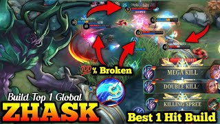 2025 ZHASK BEST 1 HIT BUILD 💯% (BROKEN) !! Best Build  2025 (Try ) !! Build Top 1 Global Zhask~ MLBB