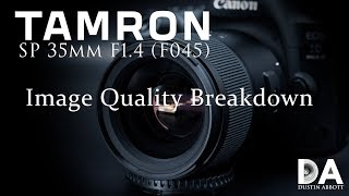 Tamron SP 35mm F1.4 (F045): IQ Breakdown | 4K