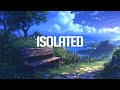 Isolated | Chillstep Mix 2024 (2 Hours)