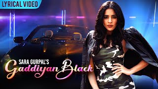Gaddiyan Balck - Lyrical Video Song | Sara Gurpal | Starboy Music | New Punjabi Song | FFR