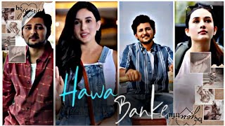 Hawa Banke 😍 Lofi × Slowverb Song🥀 || Darshan Raval || Fullscreen Status Video💞 ||