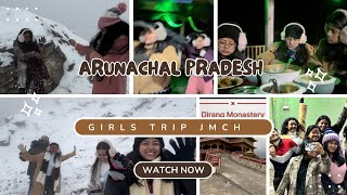 Jorhat Medical college GIRLS trip to ARUNACHAL PRADESH.