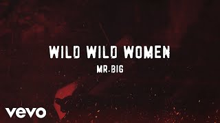 Mr. Big - Wild Wild Women (Lyric Video)