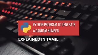 Python Program to Generate a Random Number || Tamil