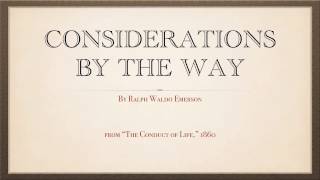 "Considerations by the Way," an essay by Ralph Waldo Emerson