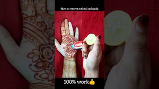 How to remove mehndi on hands 100%work #shorts #mehndi #hacks