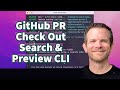 CLI to Preview & Check out a GitHub PR