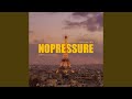 No Pressure