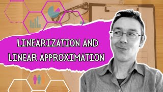 Linearization and Linear Approximation