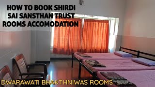 HOW TO BOOK ROOM IN SHIRDI, SAI SANSTHAN TRUST ACCOMODATION DWARAWATI BHAKTHNIWAS DO WATCH