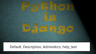 model field attributes (#default , #description , #help_text )part 6.2 | Python is Django