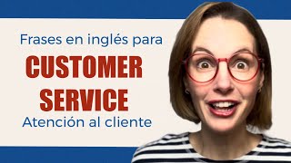 CUSTOMER SERVICE. Frases en inglés para trabajar en atención al cliente. Speak English