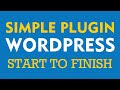 Simple WordPress Plugin Development - Start to Finish