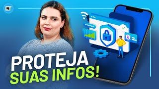 Saiba como PROTEGER as suas informações no seu CELULAR!