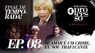 SE AMAR É CRIME, EU SOU TRAFICANTE! - O PROCESSO - 2°TEMPORADA - EP. 08