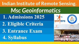 IIRS Msc Geoinformatics Admission 2025 • Eligible Criteria • Entrance Syllabus