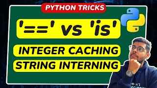 == VS is Opeartor in Python || Equality Vs Identity Opeartor || Integer caching || String Interning