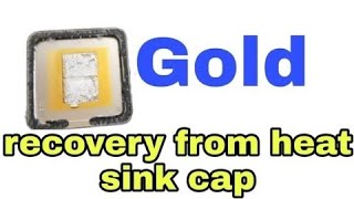 Gold recovery from cpu processor heatsink caps