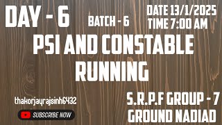 S.R.P.F GROUP - 7 GROUND NADIAD , PSI AND CONSTABLE RUNNING , BATCH - 6 , TIME - 7:00 AM 🔥💪🏃