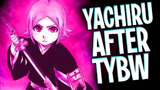 What Happened to Yachiru After TYBW | Yachiru in CFYOW \u0026 WDKALY | BLEACH Explained