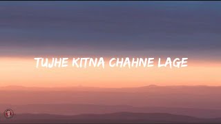 Kabir Singh - Tujhe Kitna Chahne Lage(Lyrics video) | Arijit singh